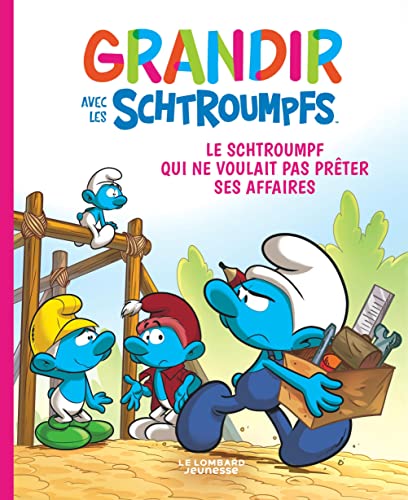 Grandir avec les Schtroumpfs - Tome 12 - Le Schtroumpf qui ne voulait pas prêter ses affaires von LOMBARD JEUNESS