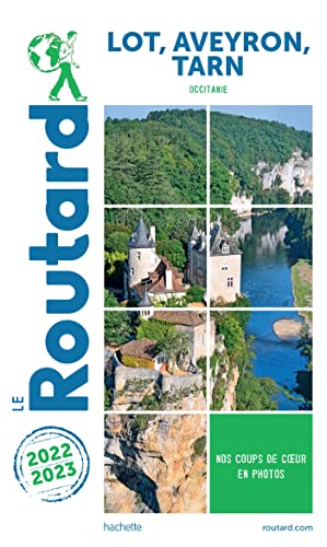 Guide du Routard Lot, Aveyron, Tarn 2022/23: Occitanie