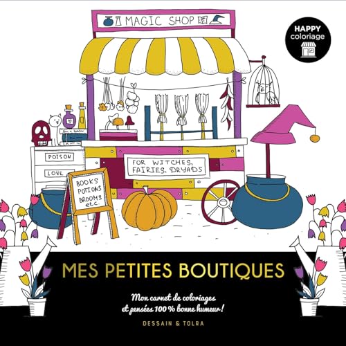 Happy coloriage Mes petites boutiques Happy coloriage Mes petites boutiques von DESSAIN TOLRA