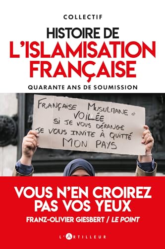 Histoire de l'islamisation française: quarante ans de soumission Histoire de l'islamisation française: quarante ans de soumission von ARTILLEUR