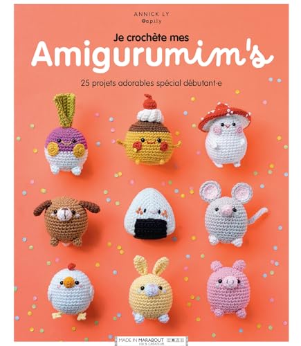 Je crochète mes amigurumim's: 25 projets adorables spécial débutant.e von MARABOUT