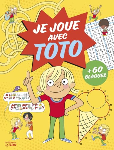 Je joue avec Toto: Avec 60 blagues (TOTO MAXI JEUX) von LITO