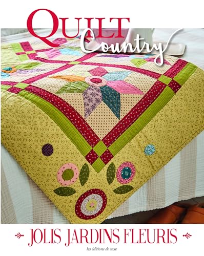 Jolis jardins fleuris: Quilt Country n° 73