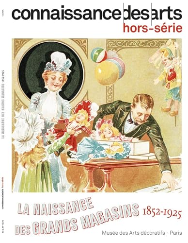 LA NAISSANCE DES MAGASINS 1852-1925 LA NAISSANCE DES MAGASINS 1852-1925 von CONNAISSAN ARTS