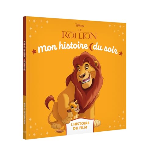 LE ROI LION - Mon Histoire du soir - L'histoire du film - Disney LE ROI LION - Mon Histoire du soir - L'histoire du film - Disney von DISNEY HACHETTE