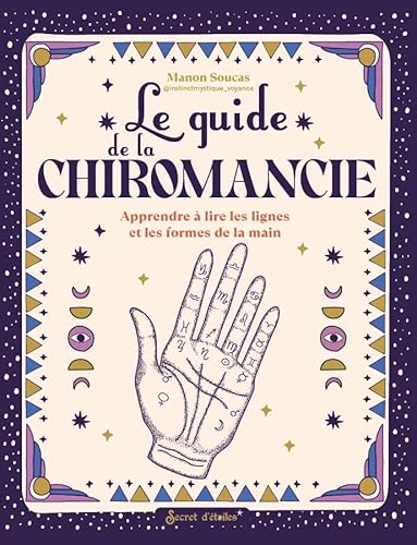 Le guide de la chiromancie: Apprendre à lire les lignes et les formes de la main Le guide de la chiromancie: Apprendre à lire les lignes et les formes de la main von SECRET ETOILES