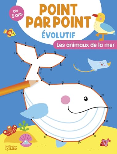 Les animaux de la mer: Dès 5 ans (MES POINTS PAR POINTS 5-7 ANS) von LITO