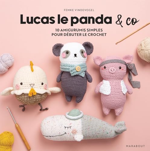 Lucas le panda & co: 10 amigurumis simples pour débuter le crochet Lucas le panda & co: 10 amigurumis simples pour débuter le crochet von MARABOUT