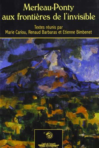 Merleau-Ponty aux frontières de l'invisible. Ediz. francese (L' occhio e lo spirito) von MIMESIS
