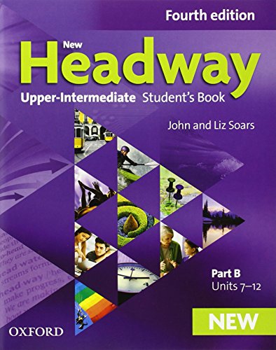 New Headway: Upper-Intermediate: Student's Book B: The world's most trusted English course (New Headway Fourth Edition)