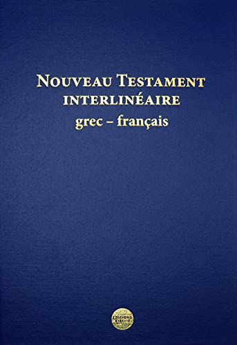 Nouveau Testament: Interlinéaire grec-français