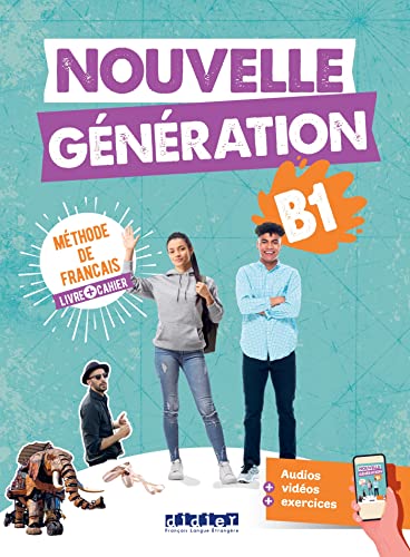 Nouvelle Generation: Livre de l'eleve + cahier d'activites B1 + didier von Didier