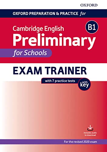 Oxford Preparation Pre-Intermediate for Schools (B1). Workbook with Key: Preparing students for the Cambridge English B1 Preliminary for Schools exam