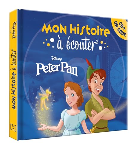PETER PAN - Mon Histoire à Écouter [QR code + CD] - L'histoire du film - Disney: Avec 1 CD audio + QR audio von DISNEY HACHETTE