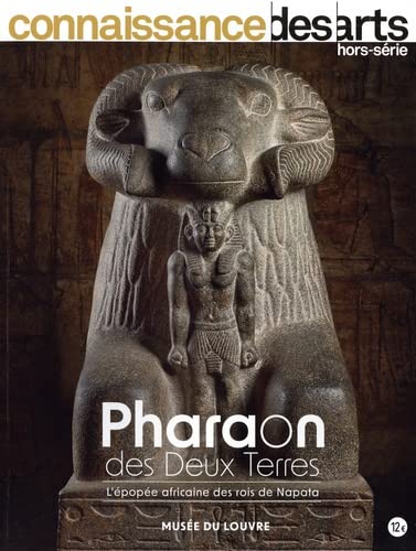 Pharaons des deux terres: L'épopée africaine des rois de Napata Pharaons des deux terres: L'épopée africaine des rois de Napata von CONNAISSAN ARTS