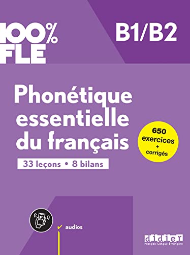 100% FLE - Phonétique essentielle du français - B1/B2: Übungsbuch mit didierfle.app