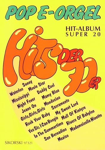 Pop E-Orgel Hit-Album Super 20: Hits der 70er: Für elektronische Orgel