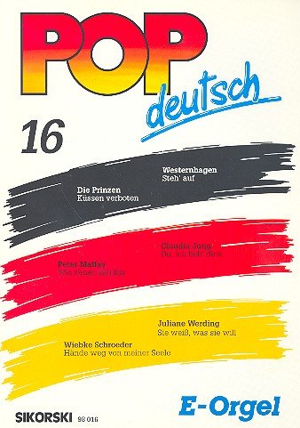 Pop deutsch E-Orgel 16: Für elektronische Orgel Pop deutsch E-Orgel 16: Für elektronische Orgel
