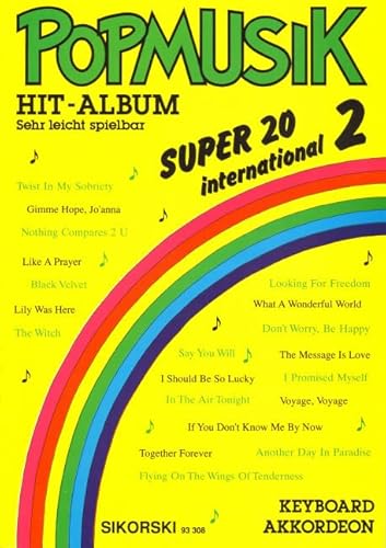 Popmusik Hit-Album Super 20: International 2: Für Keyboard oder Akkordeon Popmusik Hit-Album Super 20: International 2: Für Keyboard oder Akkordeon