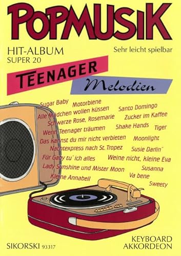 Popmusik Hit-Album Super 20: Teenager-Melodien: Für Keyboard oder Akkordeon