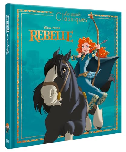 REBELLE - Les Grands Classiques Disney - L'histoire du film von DISNEY HACHETTE