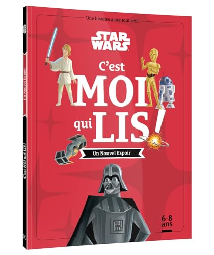 STAR WARS - C'est moi qui lis ! - Épisode IV : Un Nouvel Espoir: Une histoire à lire tout seul