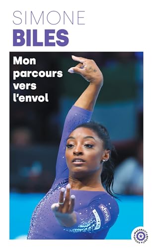 Simone Biles - Mon parcours vers l'envol: Un corps en mouvement, une vie en équilibre von MARABOUT