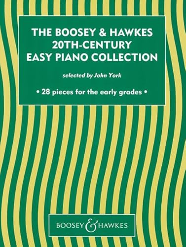 The Boosey & Hawkes 20th-Century Easy Piano Collection: 28 pieces for the early grades. Klavier. The Boosey & Hawkes 20th-Century Easy Piano Collection: 28 pieces for the early grades. Klavier.