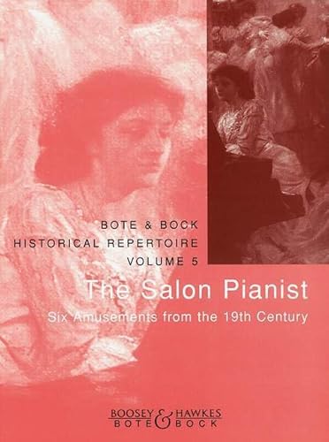 The Salon Pianist: Six Amusements from the 19th Century. Band 5. Klavier. (Historical Repertoire Series, Band 5) von Bote & Bock