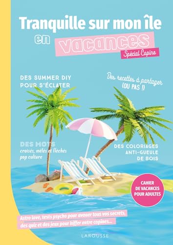 Tranquille sur mon île en vacances - Spécial copines: Cahier de vacances pour adultes von LAROUSSE