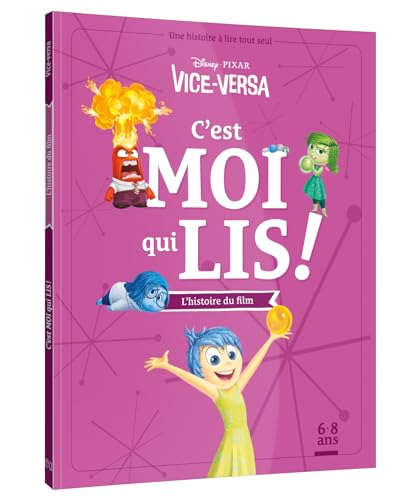VICE-VERSA - C'est moi qui lis - L'histoire du film - Disney Pixar: Une histoire à lire tout seul von DISNEY HACHETTE