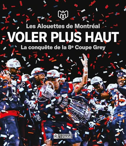 VOLER PLUS HAUT : LES ALOUETTES DE MONTREAL von DE L HOMME