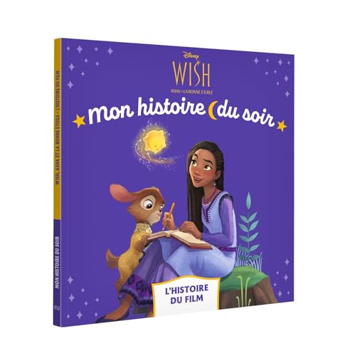 WISH, ASHA ET LA BONNE ÉTOILE - Mon Histoire du soir - L'histoire du film - Disney von DISNEY HACHETTE