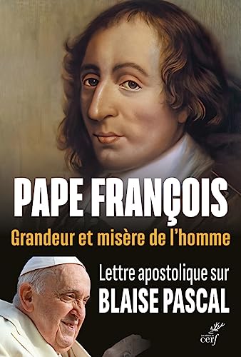 GRANDEUR ET MISERE DE L'HOMME. LETTRE APOSTOLIQUE SUR BLAISE PASCAL von CERF