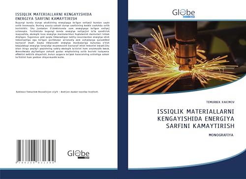 ISSIQLIK MATERIALLARNI KENGAYISHIDA ENERGIYA SARFINI KAMAYTIRISH: MONOGRAFIYA von GlobeEdit
