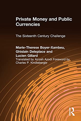 Private Money and Public Currencies: The Sixteenth Century Challenge: The 16th Century Challenge