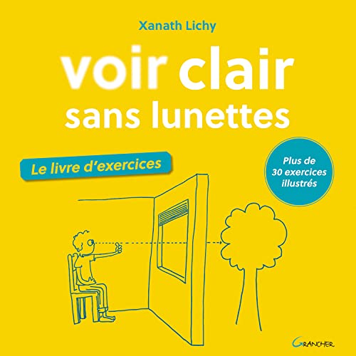 Voir clair sans lunettes - Le livre d'exercices - Plus de 30 exercices illustrés