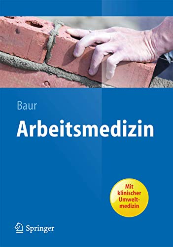 Arbeitsmedizin: Mit klinischer Umweltmedizin (Springer-Lehrbuch)