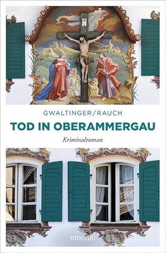 Tod in Oberammergau: Kriminalroman (Emil Bär)
