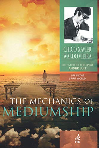 The Mechanics of Mediumship The Mechanics of Mediumship von FEB