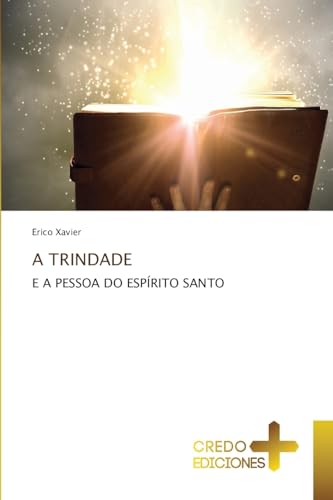 A TRINDADE: E A PESSOA DO ESPÍRITO SANTO
