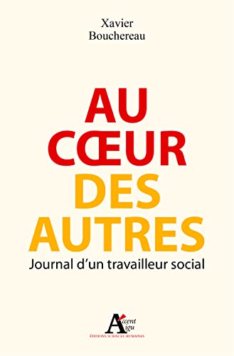 Au coeur des autres. Journal d'un travailleur social von SCIENCES HUMAIN