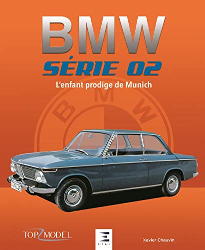 Bmw Série 02, L'Enfant Prodige De Munich von ETAI