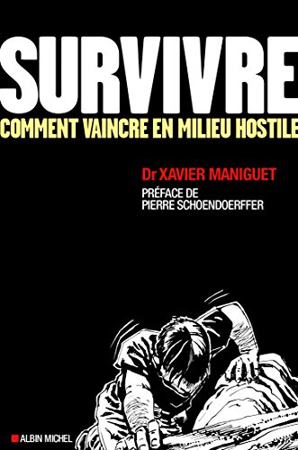 Survivre : comment vaincre en milieu hostile - nouvelle édition von ALBIN MICHEL
