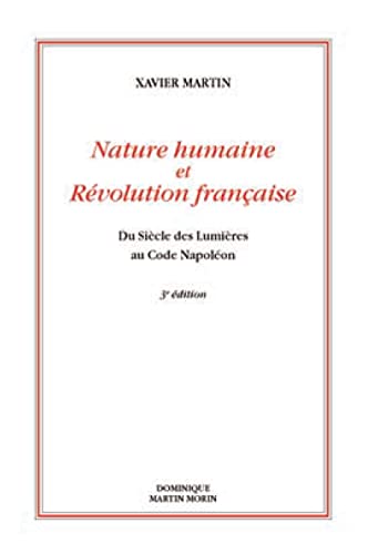 Nature Humaine et Révolution Française. du Siècle des Lumières au Code Napoléon (3e Édition Revue)