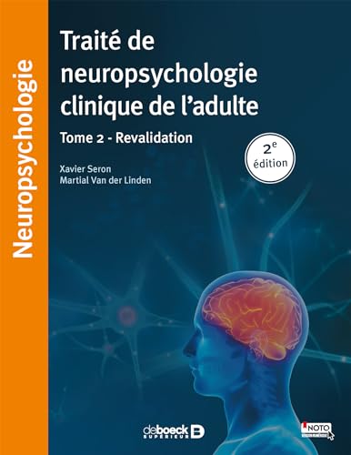 Traité de neuropsychologie clinique de l'adulte: Tome 2 - Rééducation von De Boeck Supérieur