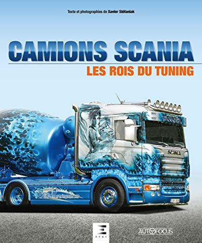 Camions Scania - les rois du tuning von ETAI