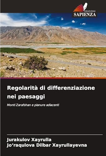 Regolarità di differenziazione nei paesaggi: Monti Zarafshan e pianure adiacenti von Edizioni Sapienza
