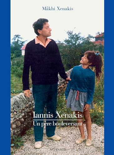 Iannis Xenakis: Un père bouleversant von ACTES SUD