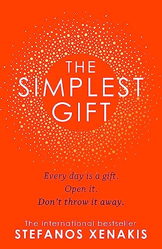 The Simplest Gift: The international bestseller self-help sensation that unlocks the secret of how to find success, purpose and be happy every day The Simplest Gift: The international bestseller self-help sensation that unlocks the secret of how to find success, purpose and be happy every day
